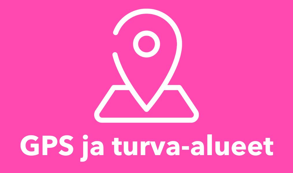 Lue lisää GPS:stä ja turva-alueista